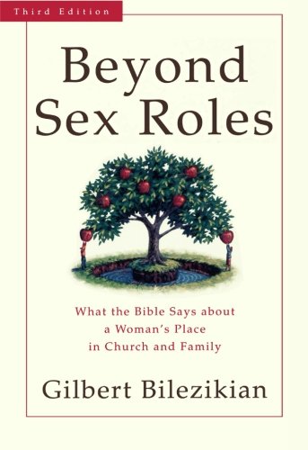 Book Cover Beyond Sex Roles: What the Bible Says about a Woman's Place in Church and Family