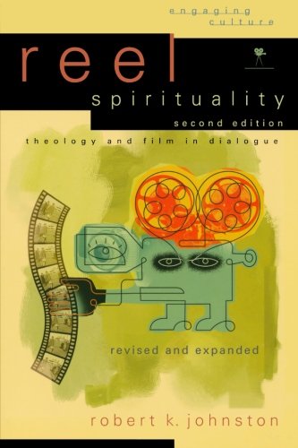 Book Cover Reel Spirituality: Theology and Film in Dialogue (Engaging Culture)