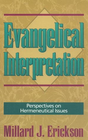 Evangelical Interpretation: Perspectives on Hermeneutical Issues