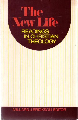 Readings in Christian Theology, Volume 3, The New Life