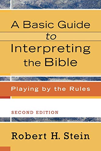 A Basic Guide to Interpreting the Bible: Playing by the Rules
