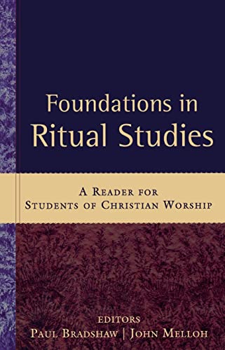 Foundations in Ritual Studies: A Reader for Students of Christian Worship