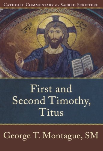 First and Second Timothy, Titus (Catholic Commentary on Sacred Scripture)