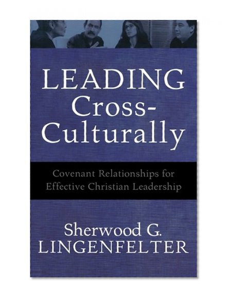 Book Cover Leading Cross-Culturally: Covenant Relationships for Effective Christian Leadership