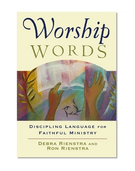 Worship Words: Discipling Language for Faithful Ministry (Engaging Worship)