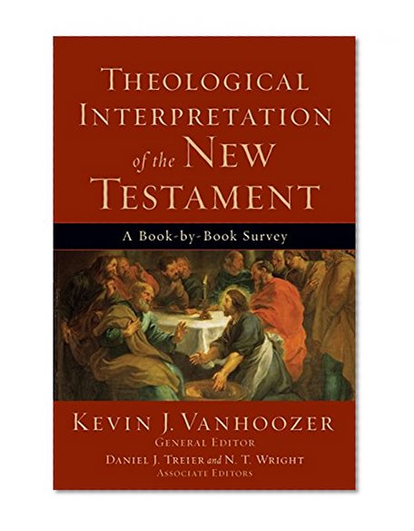 Theological Interpretation of the New Testament: A Book-by-Book Survey