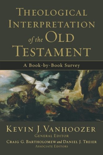 Theological Interpretation of the Old Testament: A Book-by-Book Survey