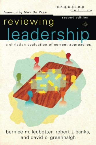Book Cover Reviewing Leadership: A Christian Evaluation of Current Approaches (Engaging Culture)