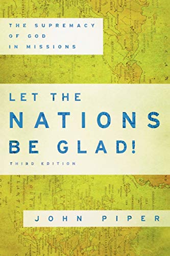 Book Cover Let the Nations Be Glad!: The Supremacy of God in Missions