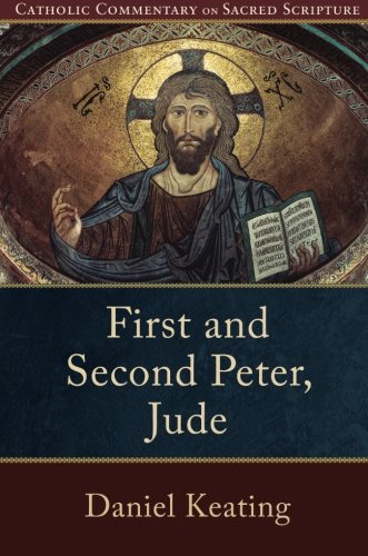First and Second Peter, Jude (Catholic Commentary on Sacred Scripture)