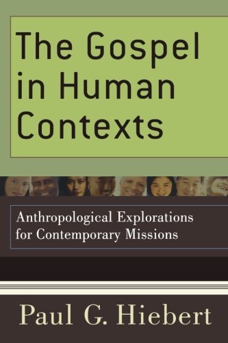 Book Cover The Gospel in Human Contexts: Anthropological Explorations for Contemporary Missions