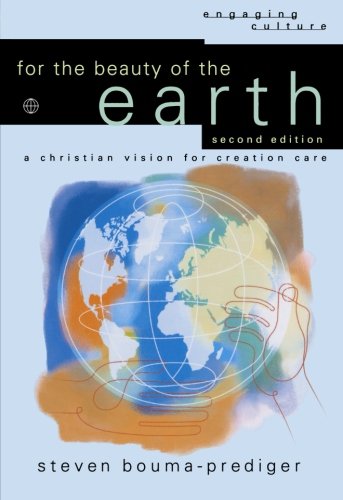 Book Cover For the Beauty of the Earth: A Christian Vision for Creation Care (Engaging Culture)