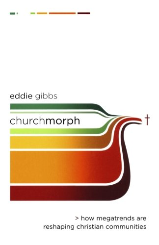 ChurchMorph: How Megatrends Are Reshaping Christian Communities (Allelon Missional Series)