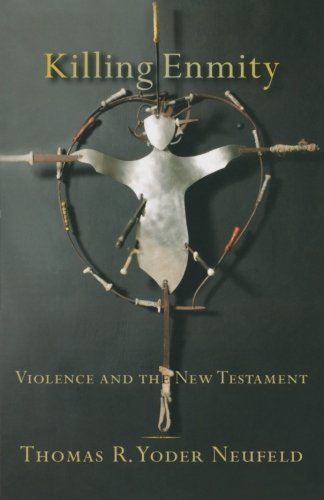 Killing Enmity: Violence and the New Testament