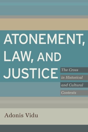 Book Cover Atonement, Law, and Justice: The Cross in Historical and Cultural Contexts