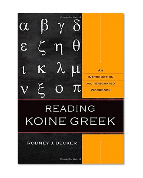 Book Cover Reading Koine Greek: An Introduction and Integrated Workbook