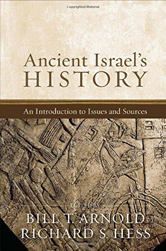 Ancient Israel's History: An Introduction to Issues and Sources