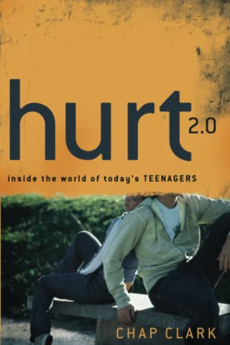 Book Cover Hurt 2.0: Inside the World of Today's Teenagers (Youth, Family, and Culture)
