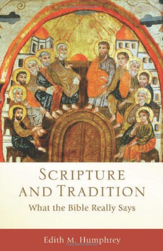 Scripture and Tradition: What the Bible Really Says (Acadia Studies in Bible and Theology)