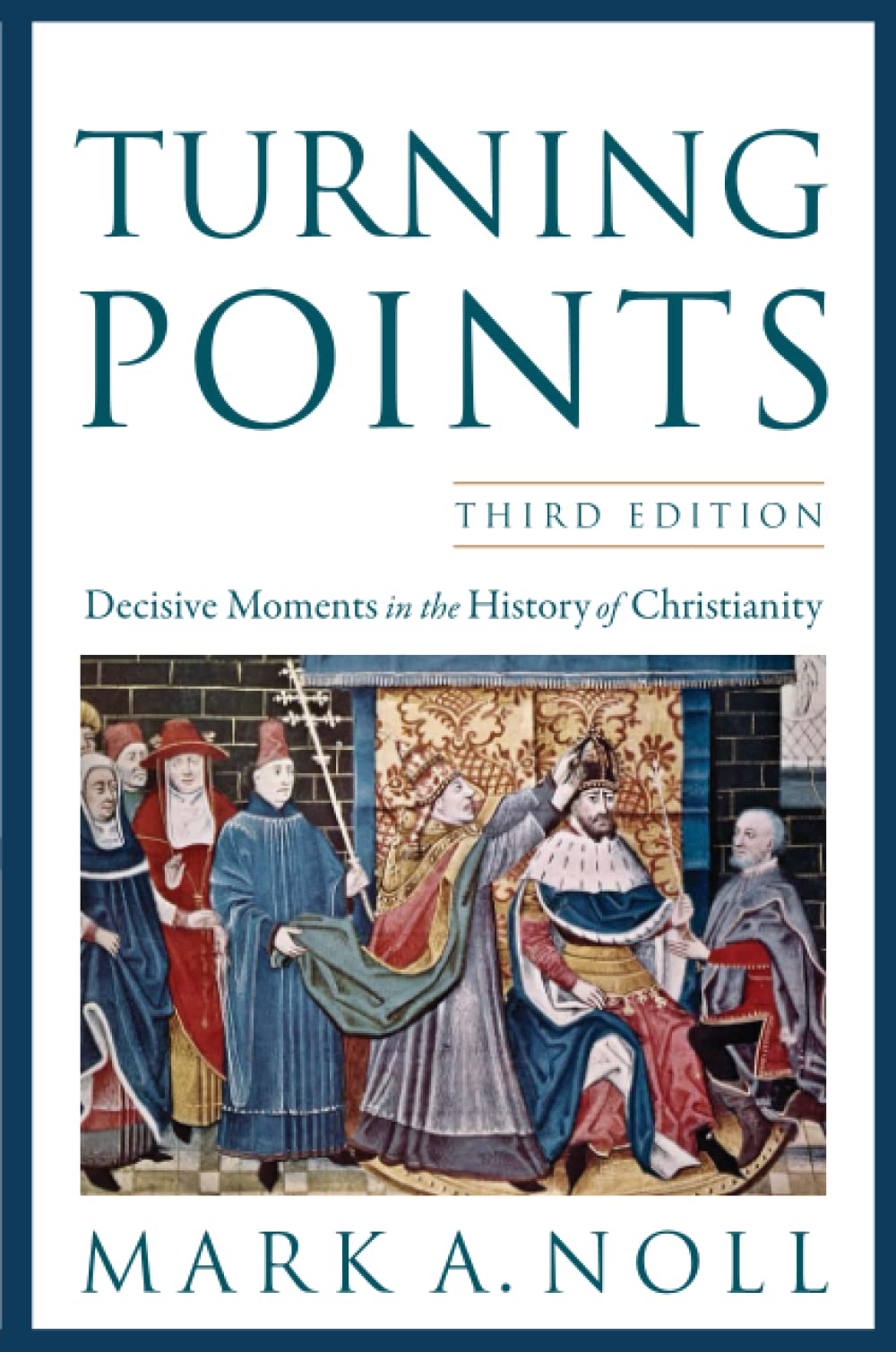 Book Cover Turning Points: Decisive Moments In The History Of Christianity