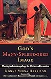 God's Many-Splendored Image: Theological Anthropology for Christian Formation