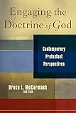 Engaging the Doctrine of God: Contemporary Protestant Perspectives