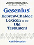 Gesenius' Hebrew and Chaldee Lexicon to the Old Testament Scriptures: Numerically Coded to Strong's Exhaustive Concordance, with an English Index of More Than 12,000 Entries