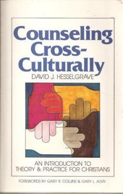 Counseling Cross-Culturally: An Introduction to Theory and Practice for Christians