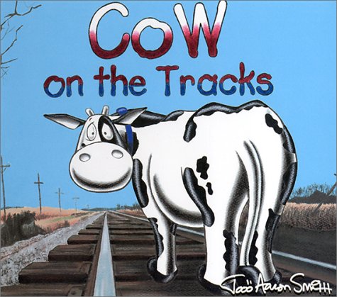 Cow on the Tracks (Cow Adventures)