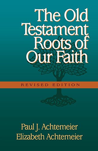 Old Testament Roots of Our Faith, The