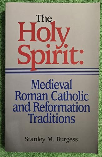 Holy Spirit: Medieval Roman Catholic and Reformation Traditions, The
