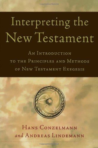 Interpreting the New Testament: An Introduction to the Principles and Methods of N.T. Exegesis