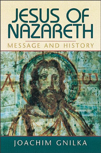 Jesus of Nazareth: Message and History