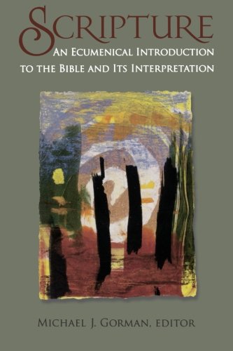 Scripture: An Ecumenical Introduction to the Bible and Its Interpretation