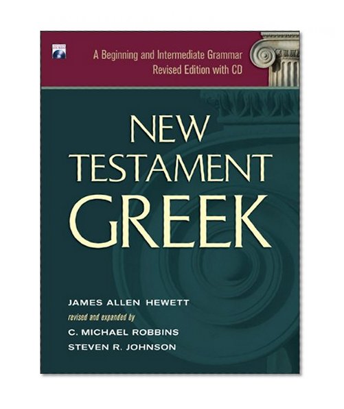 New Testament Greek: A Beginning and Intermediate Grammar