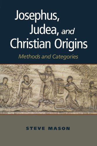 Josephus, Judea, and Christian Origins: Methods and Categories