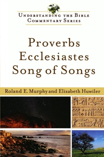 Proverbs, Ecclesiastes, Song of Songs (Understanding the Bible Commentary Series)