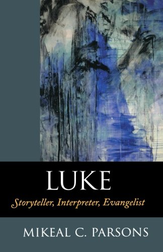 Luke: Storyteller, Interpreter, Evangelist