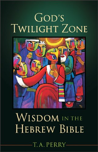God's Twilight Zone--Wisdom in the Hebrew Bible