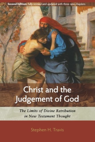 Christ and the Judgement of God: The Limits of Divine Retribution in New Testament Thought