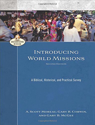 Book Cover Introducing World Missions: A Biblical, Historical, and Practical Survey (Encountering Mission)