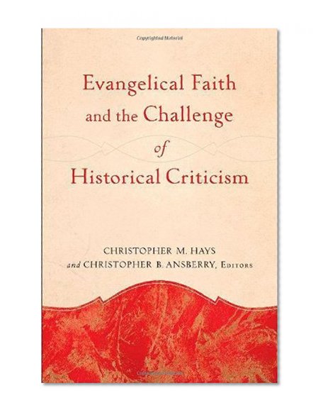 Evangelical Faith and the Challenge of Historical Criticism