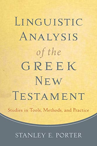 Book Cover Linguistic Analysis of the Greek New Testament: Studies in Tools, Methods, and Practice