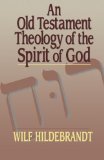 An Old Testament Theology of the Spirit of God