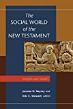 Social World of the New Testament, The: Insights and Models