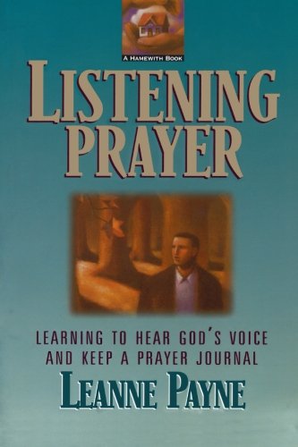 Listening Prayer: Learning to Hear God's Voice and Keep a Prayer Journal