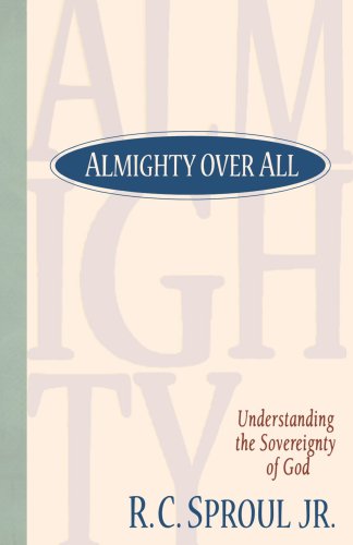 Almighty over All: Understanding the Sovereignty of God