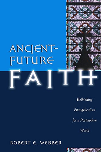 Book Cover Ancient-Future Faith: Rethinking Evangelicalism for a Postmodern World
