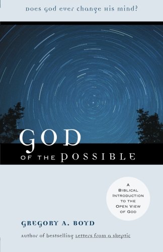 Book Cover God of the Possible: A Biblical Introduction to the Open View of God