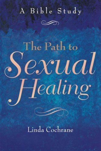 The Path to Sexual Healing: A Bible Study
